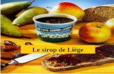Le sirop de Liège. Présentation générale du produit Tartinade de poires et de pommes Origine Belge 2 modes de fabrication : –Fabrication artisanale :