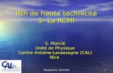 Physique/CAL 2012-20131 Rth de haute technicité 1- La RCMI S. Marcié Unité de Physique Centre Antoine-Lacassagne (CAL) Nice.