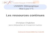 Deuxième journée dinformation UNIMARC, Paris, 27 octobre 2006 UNIMARC Bibliographique Mise à jour n°5 Les ressources continues Christian Chabillon Agence.