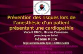 Prévention des risques lors de lanesthésie dun patient présentant une cardiopathie Vincent PIRIOU, Maxime Cannesson, Jean-Jacques Lehot Réseau RECA .