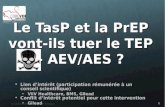 1 Dr Cédric Arvieux – COREVIH Bretagne Le TasP et la PrEP vont-ils tuer le TEP - AEV/AES ? Lien dintérêt (participation rémunérée à un conseil scientifique)Lien.
