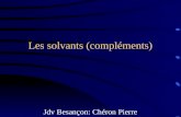 Les solvants (compléments) Jdv Besançon: Chéron Pierre (interne).