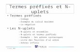 9 avril 2001 Termes préfixés et N-uplets Termes préfixés –Codage –Exemple du calcul booléen –La négation Les N-uplets –N-uplets et ensembles –N-uplets.