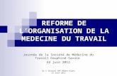 Dr C Charuel-IMT Rhône-Alpes 22 juin 2012 REFORME DE L ORGANISATION DE LA MEDECINE DU TRAVAIL Journée de la Société de Médecine du Travail Dauphiné-Savoie.