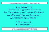 Formation à Pontonx-sur-Adour, le 28 novembre 2007 Les MACLÉ (Modules dApprofondissement des Compétences en Lecture-Écriture), un dispositif pour favoriser.