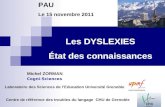Laboratoire des Sciences de lEducation Université Grenoble Centre de référence des troubles du langage CHU de Grenoble Cogni-Sciences Michel ZORMAN Les.