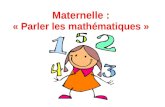 Maternelle : « Parler les mathématiques ». 1/ Les mathématiques et le langage : ressources et place dans les programmes Les programmes (extraits choisis,