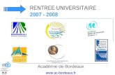 RENTREE UNIVERSITAIRE 2007 - 2008 Académie de Bordeaux .