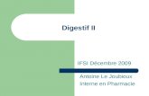 Digestif II IFSI Décembre 2009 Antoine Le Joubioux Interne en Pharmacie.