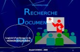 1 PROCEDER A UNE R ECHERCHE D OCUMENTAIRE SOUS BCDI 3 Logiciel darchivage et de recherche documentaire Daniel CERDA - 2006.