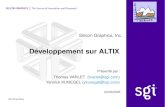 Silicon Graphics, Inc. Présenté par : 02/03/2005 SGI Proprietary Développement sur ALTIX Thomas VARLET (tvarlet@sgi.com) Yannick KUNEGEL (ykunegel@sgi.com)
