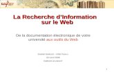 1 La Recherche dInformation sur le Web De la documentation électronique de votre université aux outils du Web Gabriel Gallezot - Urfist Paca-c ED avril.