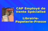 1 CAP Employé de Vente Spécialisé Librairie-Papeterie- Presse.