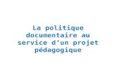 La politique documentaire au service dun projet pédagogique.