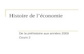 Histoire de léconomie De la préhistoire aux années 2000 Cours 2.