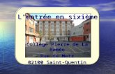 Lentrée en sixième Collège Pierre de La Ramée Rue de Metz 02100 Saint-Quentin.
