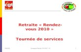 05/03/10Campagne Retraite "RV 2010" - V11 Retraite « Rendez- vous 2010 » Tournée de services.