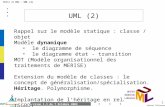 Michel Tollenaere version 1.1 du 7 Octobre 2003 ENSGI 2A MSI - UML (2) 1 UML (2) Rappel sur le mod¨le statique : classe / objet Mod¨le dynamique le diagramme