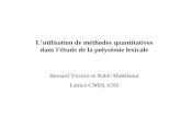 Lutilisation de méthodes quantitatives dans létude de la polysémie lexicale Bernard Victorri et Nabil Abdellaoui Lattice-CNRS, ENS.