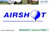 Www.airshot.asso.fr AIRSHOT, tout le GOLF !. Coupe des Amis Golf de lIsle Adam Le dimanche 16 mars 2008.