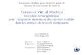 Soutenance de thèse pour obtenir le grade de Docteur de lUniversité de Paris VI Container Virtual Machine Une plate-forme générique pour ladaptation dynamique.