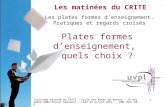 D Troisième matinée du CRITE - Ecole des Mines de Nantes - 16 décembre 2004 Pascal Geeraert - Chef de projet UVPL -  1 Les plates formes denseignement.