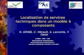 Localisation de services techniques dans un modèle à composants H. GRINE, C. Hérault, S. Lecomte, T. Delot Journées Composants, le Croisic 7 avril 2005.
