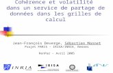 Cohérence et volatilité dans un service de partage de données dans les grilles de calcul Jean-François Deverge, Sébastien Monnet Projet PARIS - IRISA/INRIA,