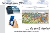Utilisation des GPS enregistreurs – 31 janvier 2004 Les enregistreurs GPS, … … des outils simples? … des outils simples? Ph. de Péchy - Angers-Marcé –