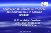 LSIS – UMR-CNRS 6168 1 Adaptation du paramètre déchelle de Laguerre pour le contrôle prédictif M. EL Adel & M. Ouladsine LSIS – UMR-CNRS 6168 Marseille.