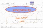 John CAGE 1970 SONGBOOKS. SONGBOOKS John Cage Généralités Matériaux sonores Ecriture de la partition Opérations de hasard Analyse détaillée des pièces.