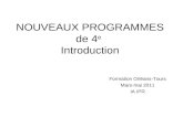 NOUVEAUX PROGRAMMES de 4 e Introduction Formation Orléans-Tours Mars-mai 2011 IA IPR.