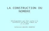 LA CONSTRUCTION DU NOMBRE Développement qui fait suite à la conférence de Michel VINAIS du 17.11.2010 Catherine WAECKEL-DUNOYER.