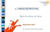 LORIENTATION Après la classe de 3ème Année 2011-2012 Année 2011-2012 AC AC. DELFORGE Conseillère dOrientation-Psychologue.