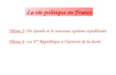 Thème 3: De Gaulle et le nouveau système républicain Thème 4: La V° République à lépreuve de la durée La vie politique en France.