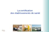 Direction de la Qualité, de la Coordination des Risques et des Relations avec les Usagers 1 La certification des établissements de santé