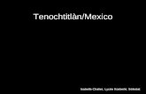 Tenochtitlàn/Mexico Isabelle Chalier, Lycée Kœberlé, Sélestat.
