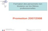 Formation des personnels non titulaires sur les filières professionnelles Formation proposée par : Goislard Jocelyn CP STI Mayotte Promotion 2007/2008.