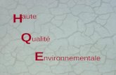 Aute ualité H Q E nvironnementale. La démarche HQE consiste à maîtriser les impacts de la construction sur lenvironnement extérieur et créer un lieu de.