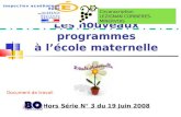 Les nouveaux programmes à lécole maternelle Hors Série N° 3 du 19 Juin 2008 Document de travail Circonscription LEZIGNAN CORBIERES-MINERVOIS.