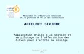 Rectorat / SAIO 20121 Ministère de léducation nationale de la jeunesse et de la vie associative AFFELNET SIXIEME Application daide à la gestion et au pilotage.