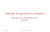 Adopter les gestes éco-citoyens Education au développement durable 19/04/2010Collège Hubert Delisle.