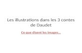 Les illustrations dans les 3 contes de Daudet Ce que disent les images…