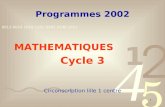 1 Programmes 2002 MATHEMATIQUES Cycle 3 Circonscription lille 1 centre