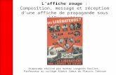 Laffiche rouge : Composition, message et réception dune affiche de propagande sous lOccupation Diaporama réalisé par Audrey Longprés-Raillot, Professeur.