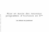 Luc-Olivier Rousseau – Académie de Créteil – Mars 2009 Mise en œuvre des nouveaux programmes d'histoire en 6 ème Les débuts du Judaïsme.
