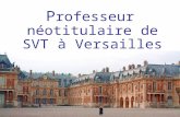 1 P rofesseur néotitulaire de SVT à Versailles. 2 Un suivi particulier des néotitulaires Formation UniversitaireAnnée de professionnalisation Deux années.