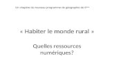 « Habiter le monde rural » Quelles ressources numériques? Un chapitre du nouveau programme de géographie de 6 ème.