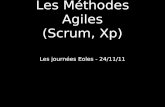 Les Méthodes Agiles (Scrum, Xp) Les journées Eoles - 24/11/11.