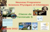 Classe de Terminale S Rentrée 2012 Nouveau Programme Sciences Physiques et Chimiques.